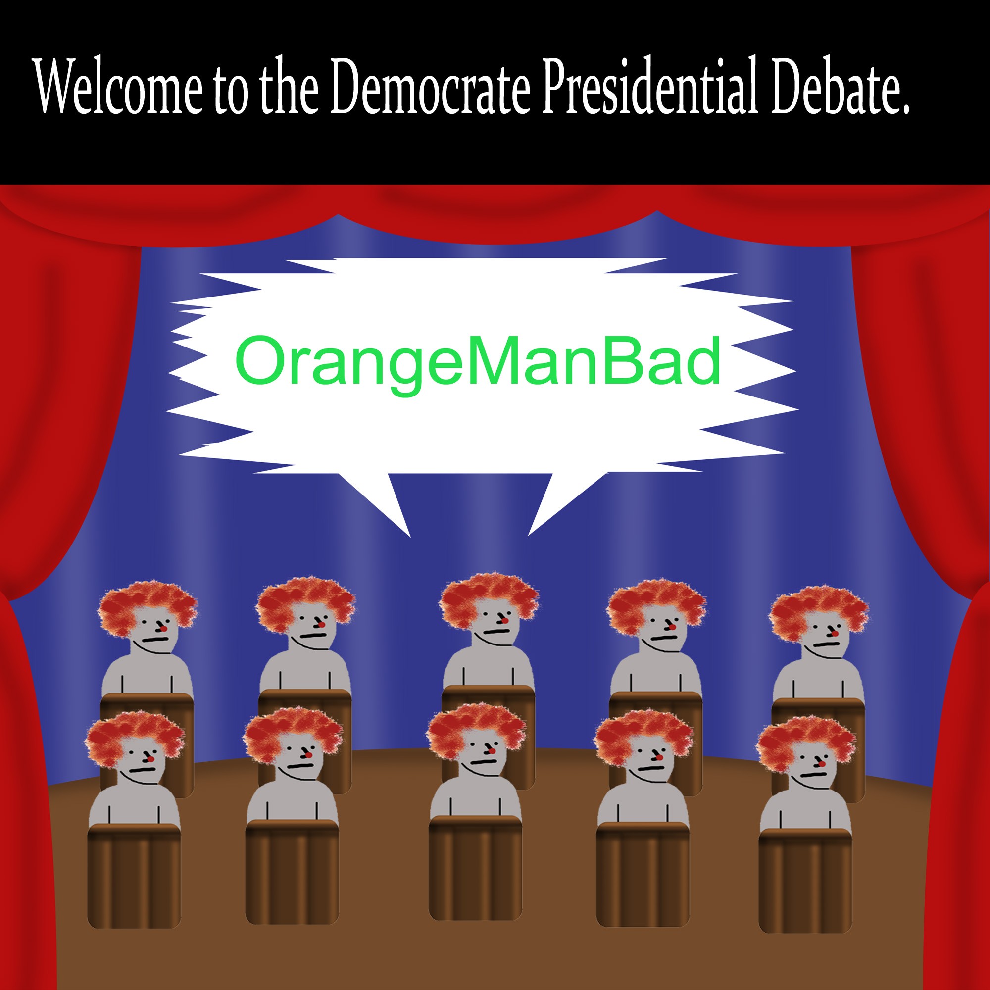 cartoon - Welcome to the Democrate Presidential Debate. OrangeManBad Vad