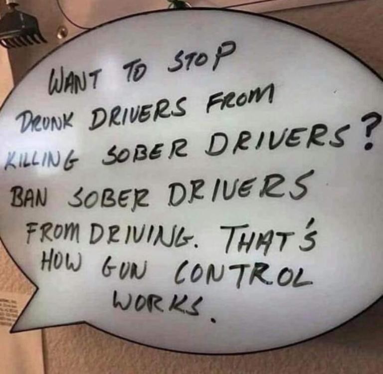 gun control drunk driving analogy - Want To Stop Dieonk Drivers From Killing Sober Drivers? Ban Sober Drivers From Driving. That'S How Gon Control Works