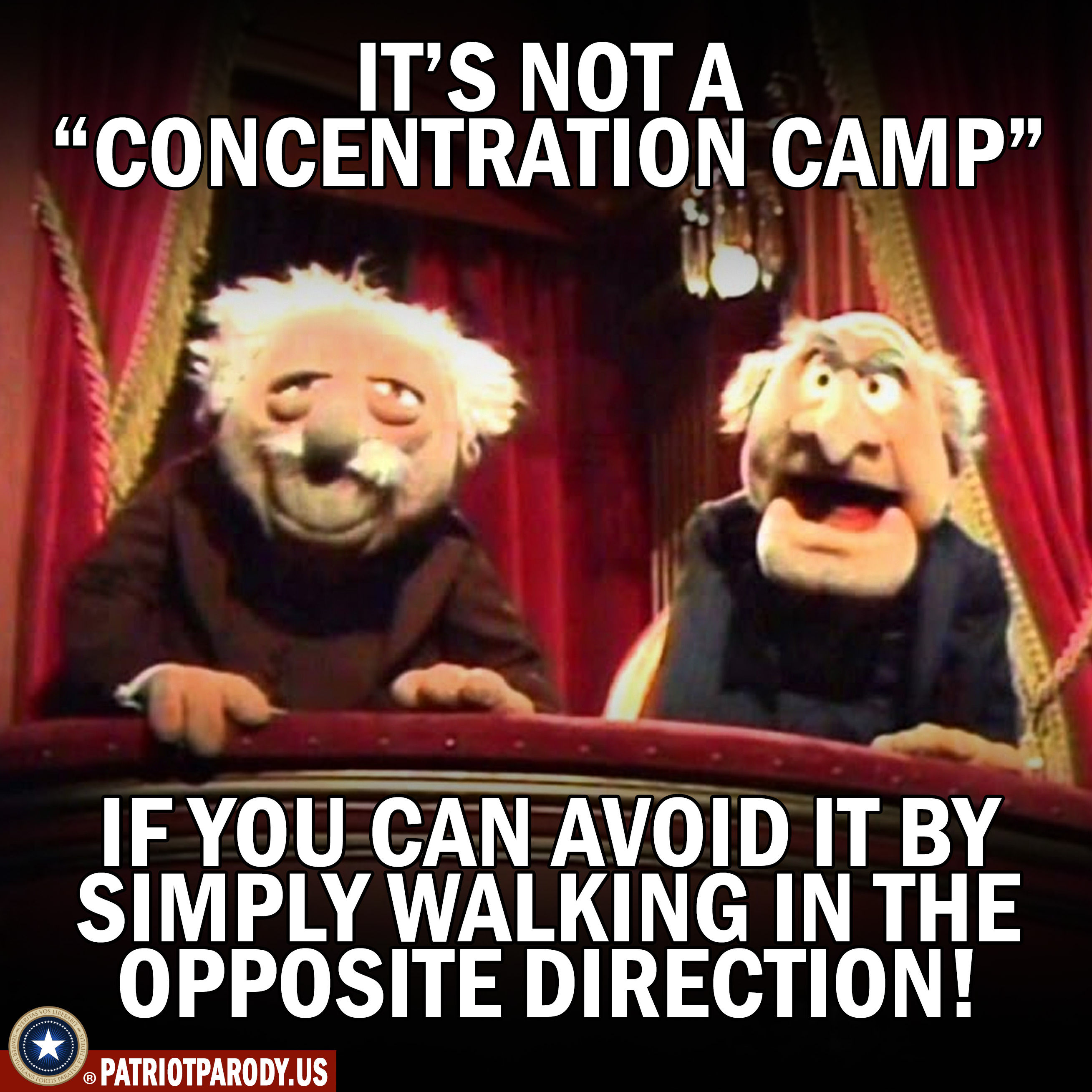 statler and waldorf boo - It'S Not A Concentration Camp" If You Can Avoid It By Simply Walking In The Opposite Direction! .Patriotparody.Us