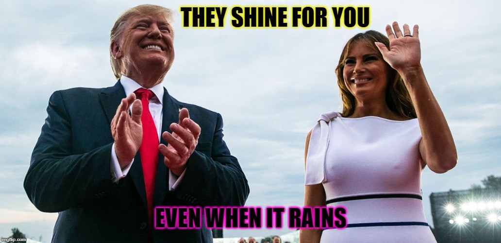 melania trump 4 july 2019 - They Shine For You Even When It Rains imgflip.com