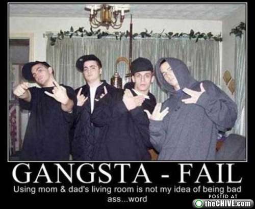 Gangsta Fails.