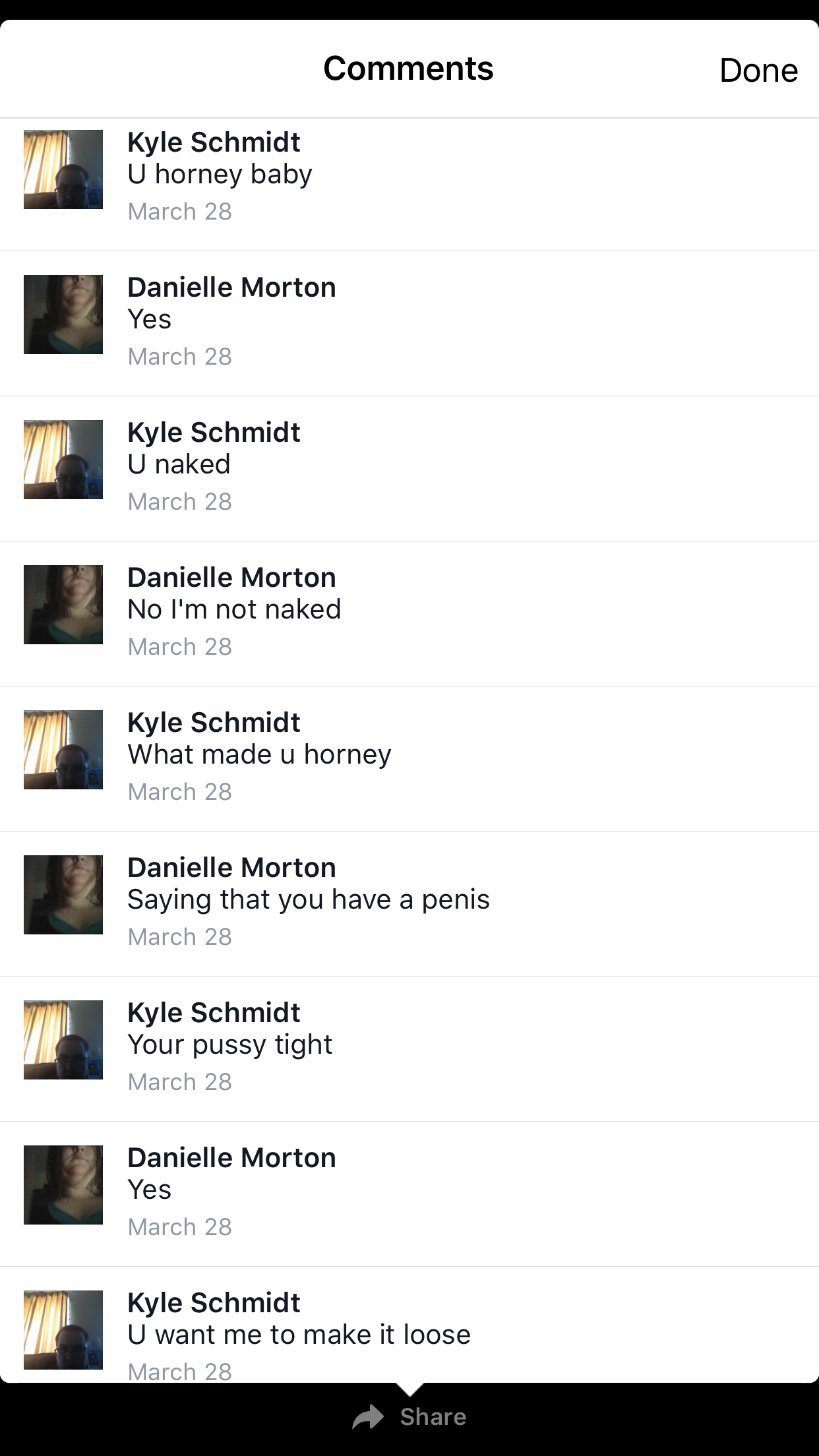 sexting facebook users - Done Kyle Schmidt U horney baby March 28 Danielle Morton Yes March 29 Kyle Schmidt U naked March 28 Danielle Morton No I'm not naked March 28 Kyle Schmidt What made u horney March 28 Danielle Morton Saying that you have a penis Ma