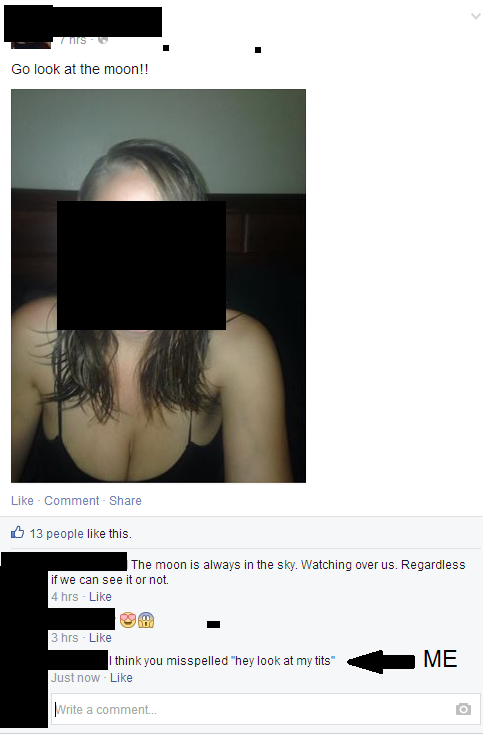 A chick from my facebook, im pretty sure if she wanted us to look at the moon she wouldve taken a pic of it lol