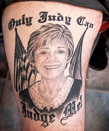 judge judy tattoo - only Judy lan Judne ali