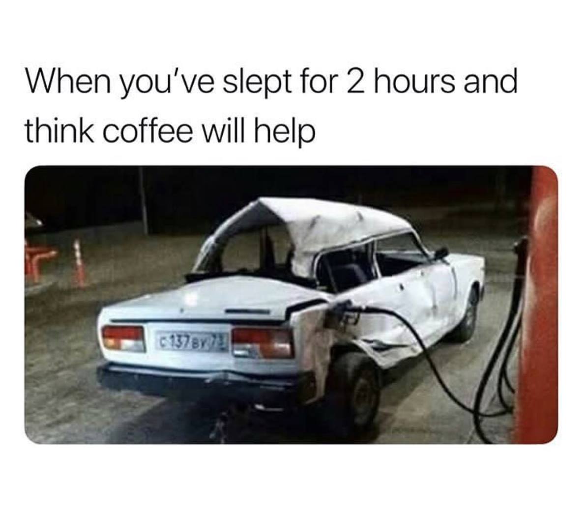 you ve slept for 2 hours meme - When you've slept for 2 hours and think coffee will help 1378