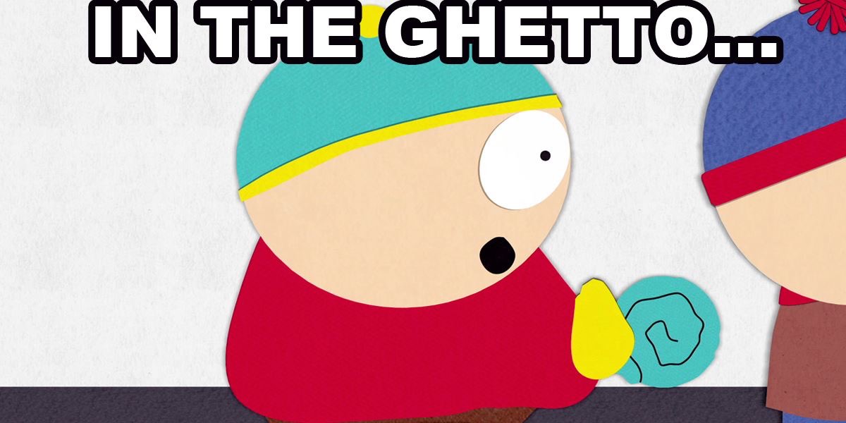 random pic cartman in the ghetto - In The Ghetto...