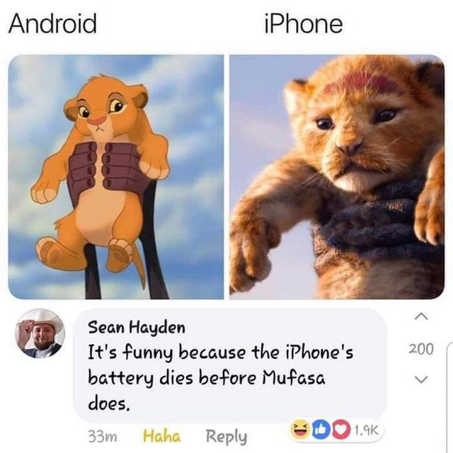 nostalgia - dank memes - Android iPhone Sean Hayden It's funny because the iPhone's battery dies before Mufasa does. 33m Haha $