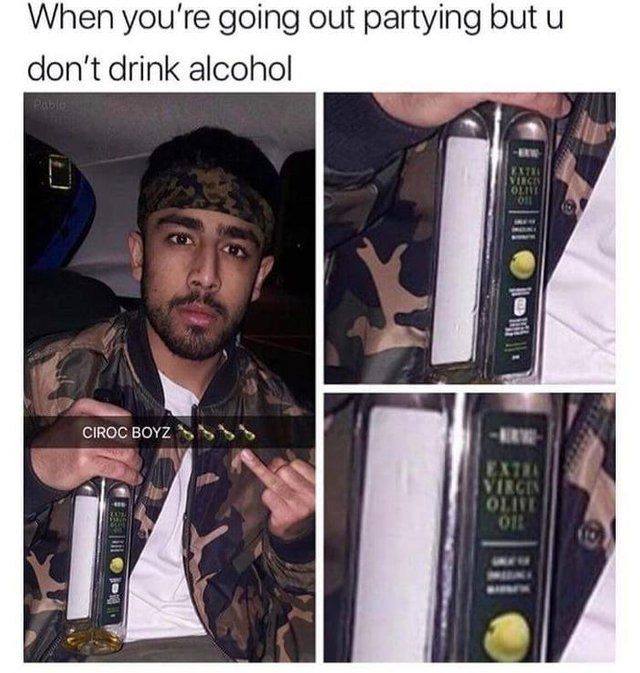 nostalgia - don t drink meme - When you're going out partying but u don't drink alcohol le Ciroc Boyzssss Olie Es Ot