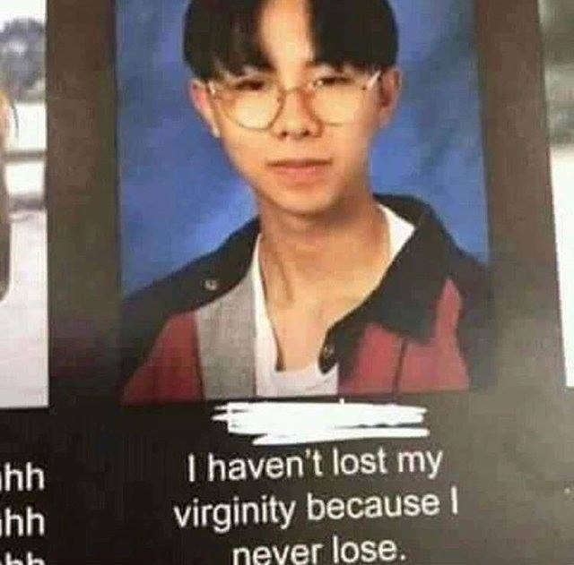 nostalgia - asian meme - I haven't lost my virginity because never lose. Bb