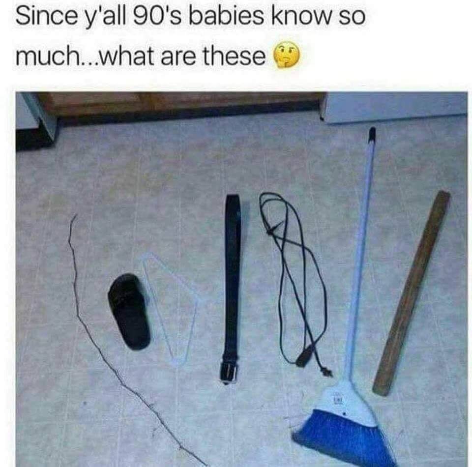 nostalgia - weapons of ass destruction meme - Since y'all 90's babies know so much...what are these