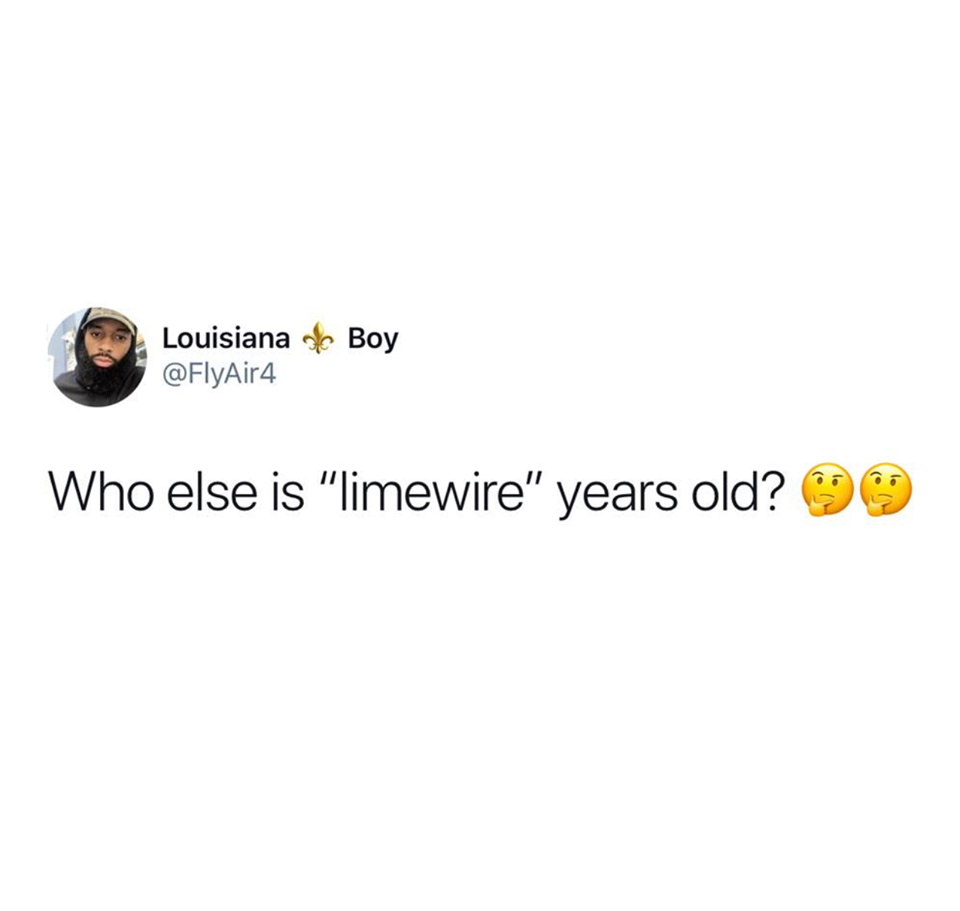 nostalgia - graphics - Louisiana ole Boy Who else is "limewire" years old?