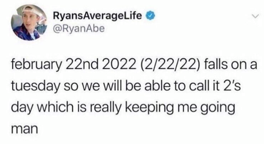 nostalgia - asian girls dont like asian guys - RyansAverageLife february 22nd 2022 22222 falls on a tuesday so we will be able to call it 2's day which is really keeping me going man
