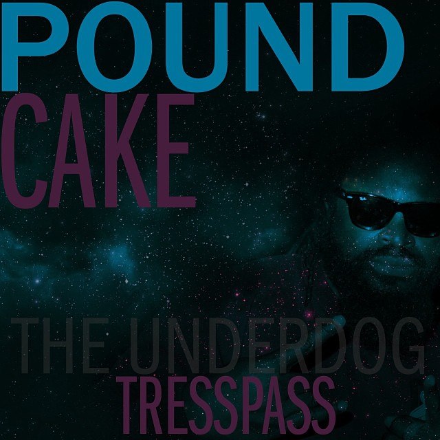 poster - Pound Cake Tresspass