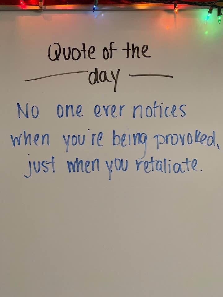 no one ever notices when you re being provoked just when you retaliate - Quote of the day No one ever notices when you're being provoked, just when you retaliate
