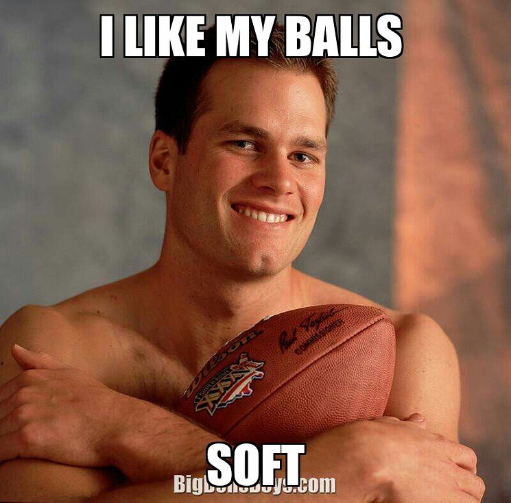 tom brady deflategate meme - I My Balls BigSOFT BigLJUJl.com