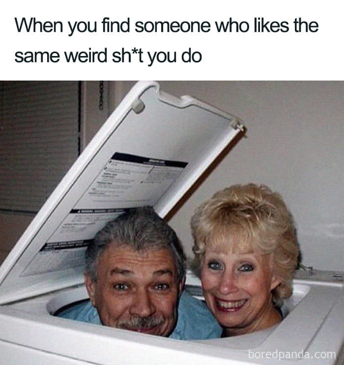 memes about relationships - When you find someone who the same weird sht you do boredpanda.com