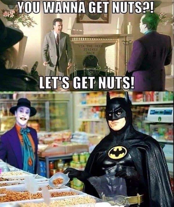 you wanna get nuts let's get nuts - You Wanna Get Nuts?! Via Tre Geek Strikes Back Let'S Get Nuts!