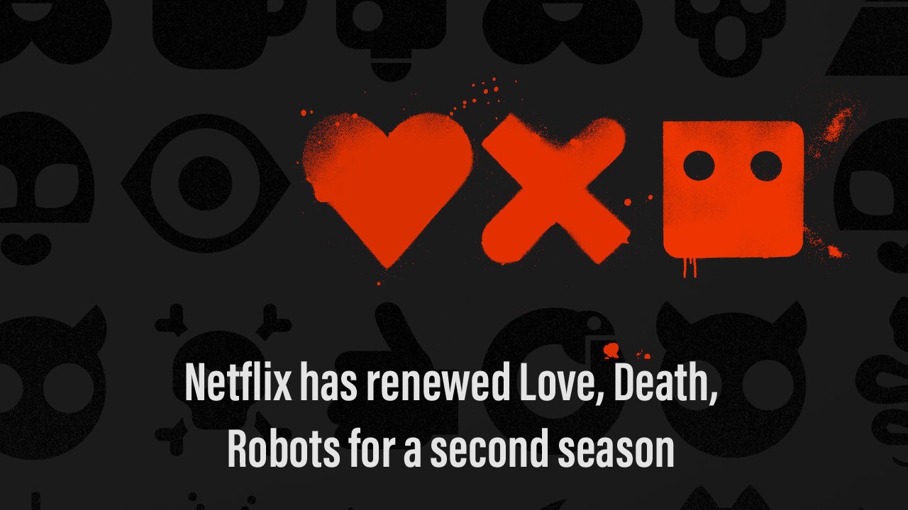love death robots - Netflix has renewed Love, Death, Robots for a second season