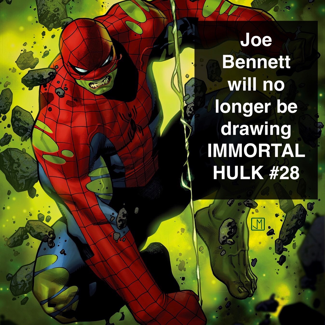 Joe Bennett will no longer be drawing Immortal Hulk