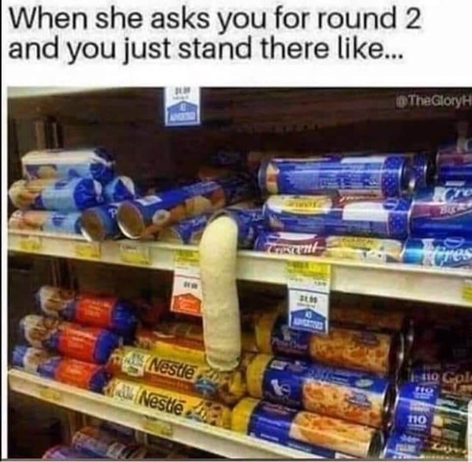 limp bisquit - When she asks you for round 2 and you just stand there ... The Gloryh Nestle Nestl