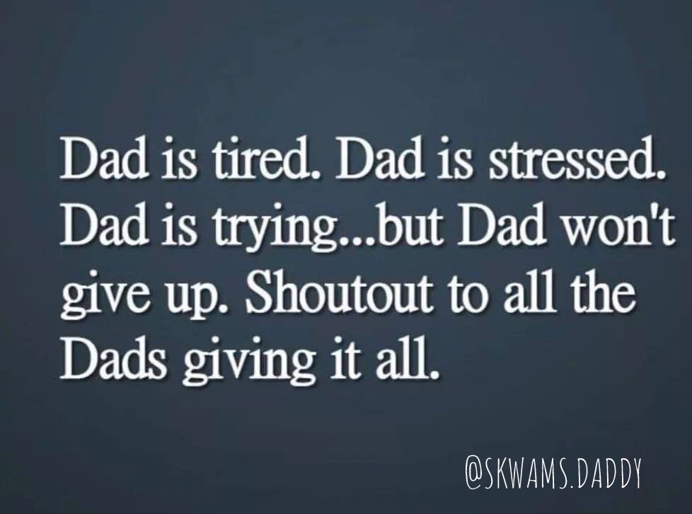 sky - Dad is tired. Dad is stressed. Dad is trying...but Dad won't give up. Shoutout to all the Dads giving it all. .Daddy