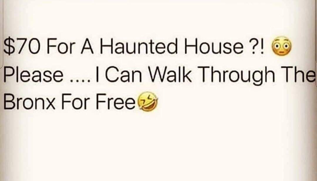 buro happold - $70 For A Haunted House ?! 09 Please .... I Can Walk Through The Bronx For Free