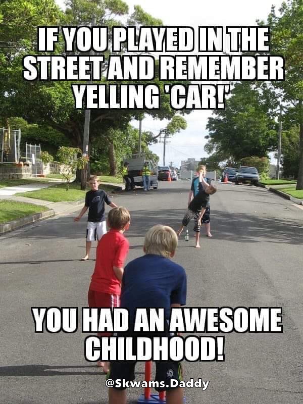 car - If You Played In The Street And Remember Yelling 'Cart 3 You Had An Awesome Childhood! . Daddy