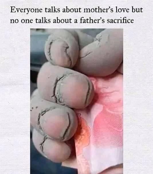 mothers love fathers sacrifice - Everyone talks about mother's love but no one talks about a father's sacrifice