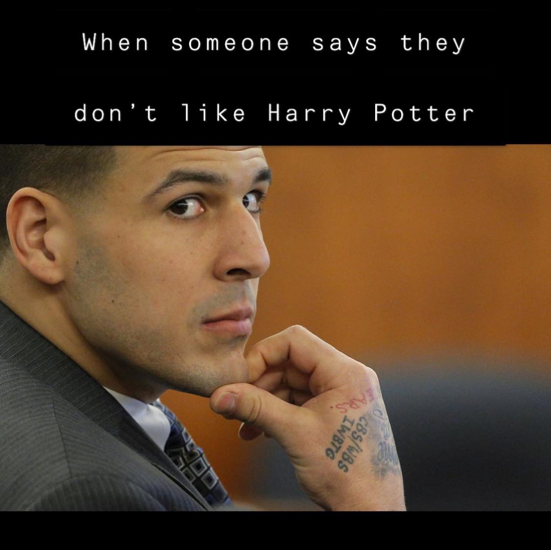 aaron hernandez blood - When someone says they don't Harry Potter Iwbtg CocsWbs