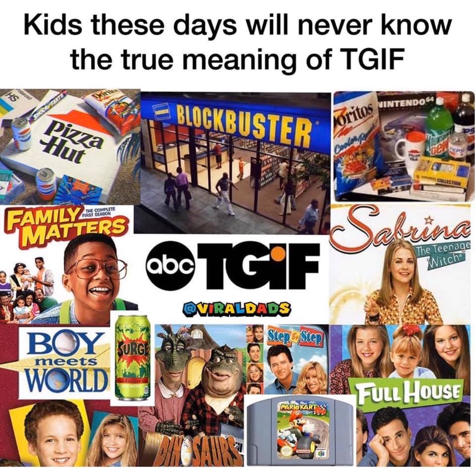 display advertising - Kids these days will never know the true meaning of Tgif 1 Pizza Hut F Blockbuster ritos Nintendos The Complete First Season FAMILYak Sabrina Matters una The Teenage Witch C bCTGIF Viraldads Step. Step Viraldad Boy Bo Usurga meets Wo