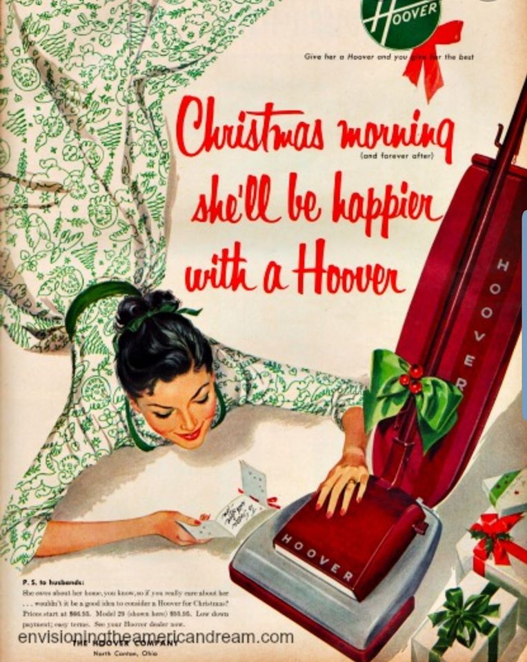 vintage sexist ads - Oover Give bera Hoover and you the beat and forever after Christmas morning she'll be happier with a Hoover I 0 0 > W D Hoover ... e s todos los e Chris Mixart at 05. Salone 436. Low do Ju s t see seer envisioningtheamericandream.com 