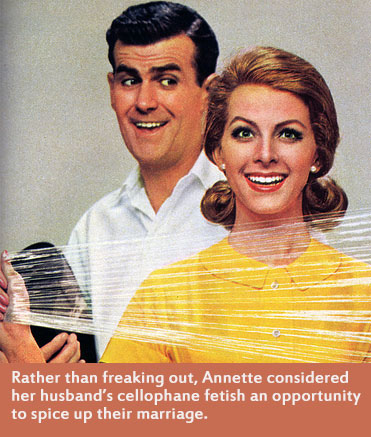 saran wrap - Rather than freaking out, Annette considered her husband's cellophane fetish an opportunity to spice up their marriage.