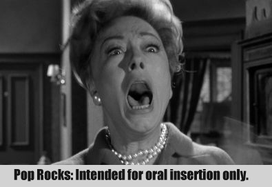 screaming woman - Pop Rocks Intended for oral insertion only.