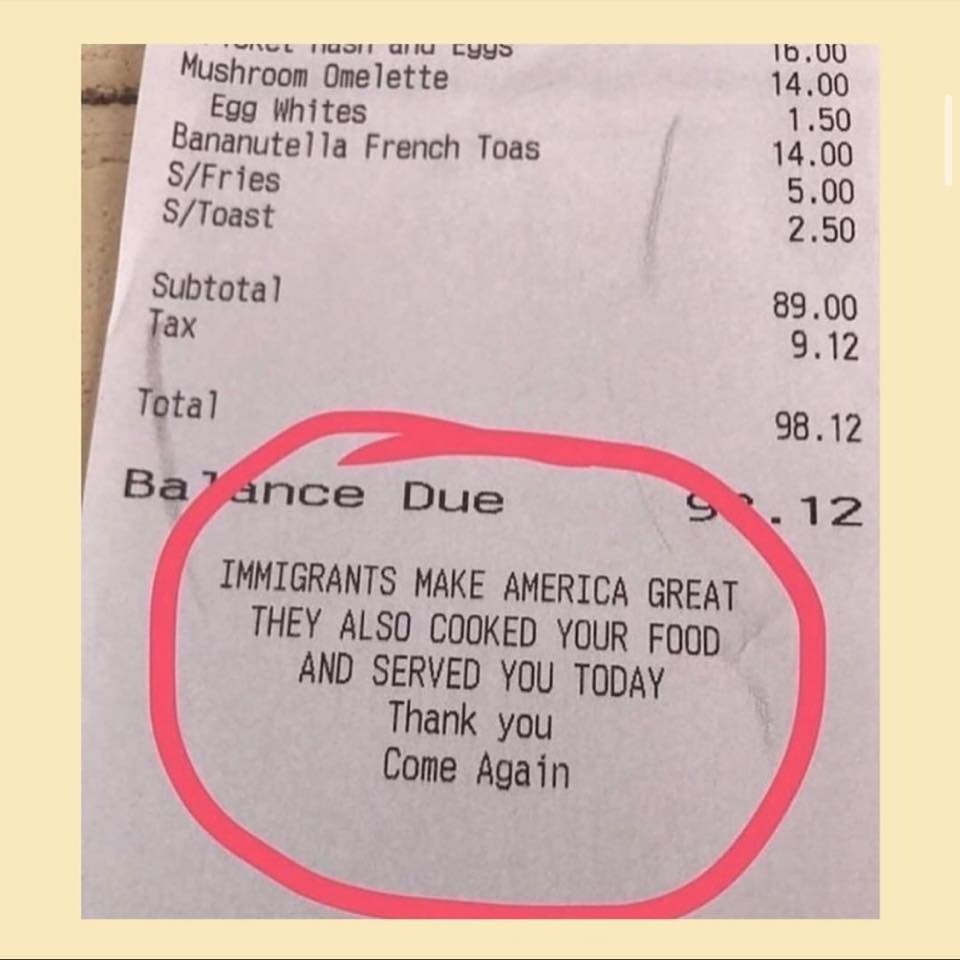 phoebe damrosch - Luol du Cyys Mushroom Omelette Egg whites Bananutella French Toas SFries SToast 16.00 14.00 1.50 14.00 5.00 2.50 Subtotal Tax 89.00 9.12 Total 98.12 Ba'ance Due S . 12 Immigrants Make America Great They Also Cooked Your Food And Served Y