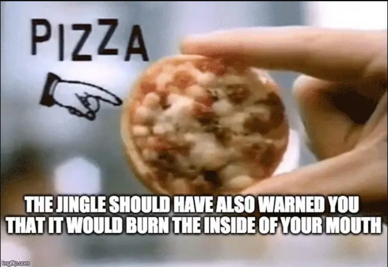 Bagel Bites - Pizza The Jingle Should Have Also Warned You That It Would Burn The Inside Of Your Mouth Imgi poom