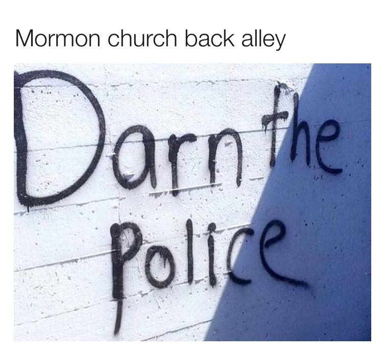 writing - Mormon church back alley Darn the Police