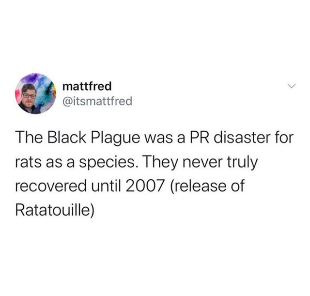 therapist add to cart meme - mattfred The Black Plague was a Pr disaster for rats as a species. They never truly recovered until 2007 release of Ratatouille