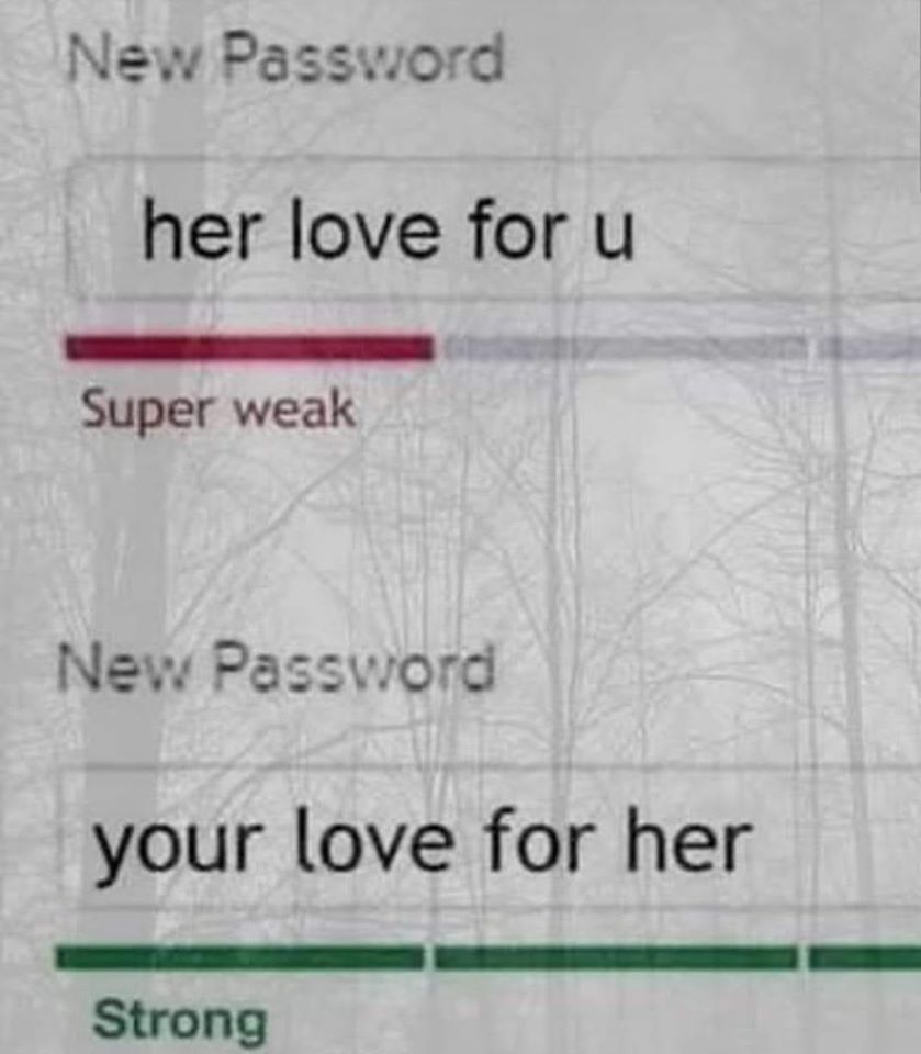 material - New Password her love for u Super weak New Password your love for her Strong