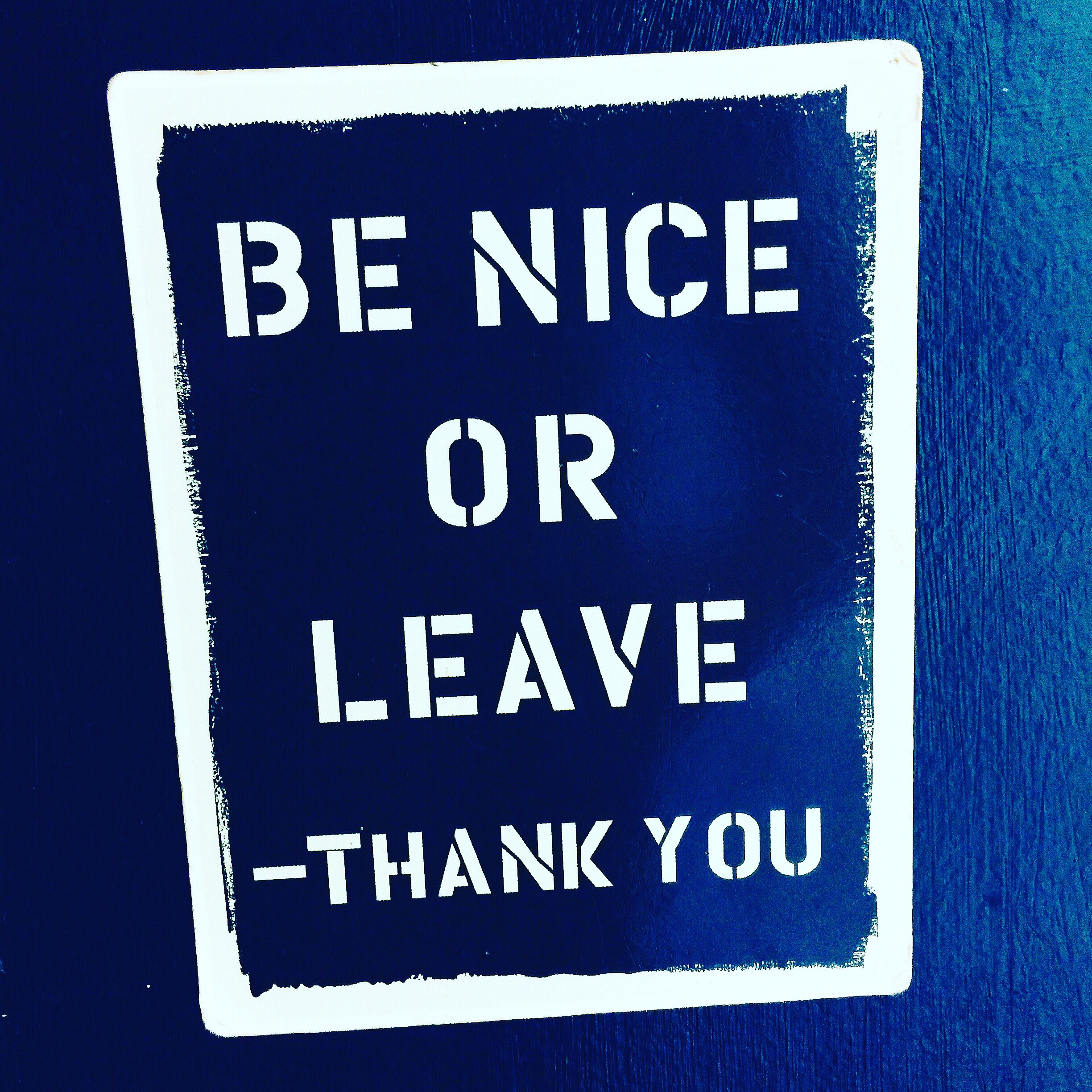 signage - Trine Be Nice Or Leave Thank You