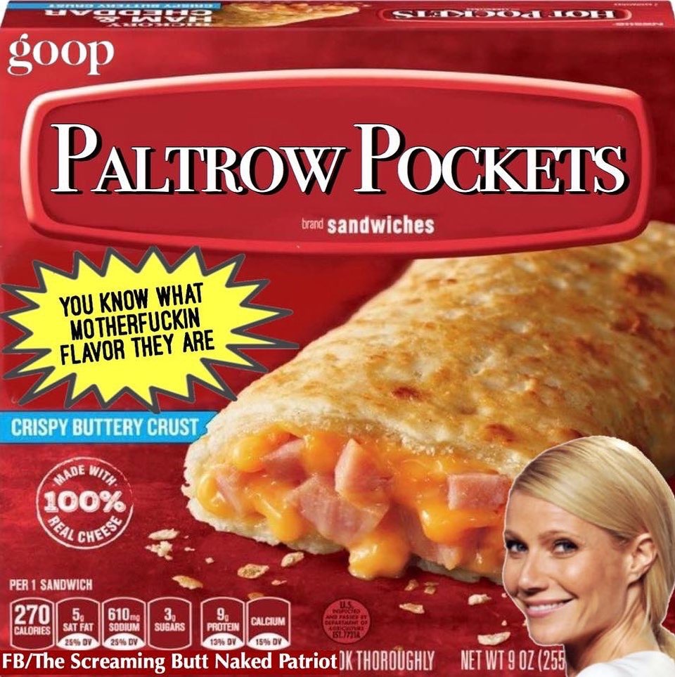 hot pockets - Sur goop Paltrow Pockets brand sandwiches You Know What Motherfuckin Flavor They Are Crispy Buttery Crust Be With 100% Lche Per 1 Sandwich Das 3, Sugars I Calcium Antasi Date Of Calories 610mg Sodium 2546 Dv Sat Fat 254 Ov Protein 139 V Lim 
