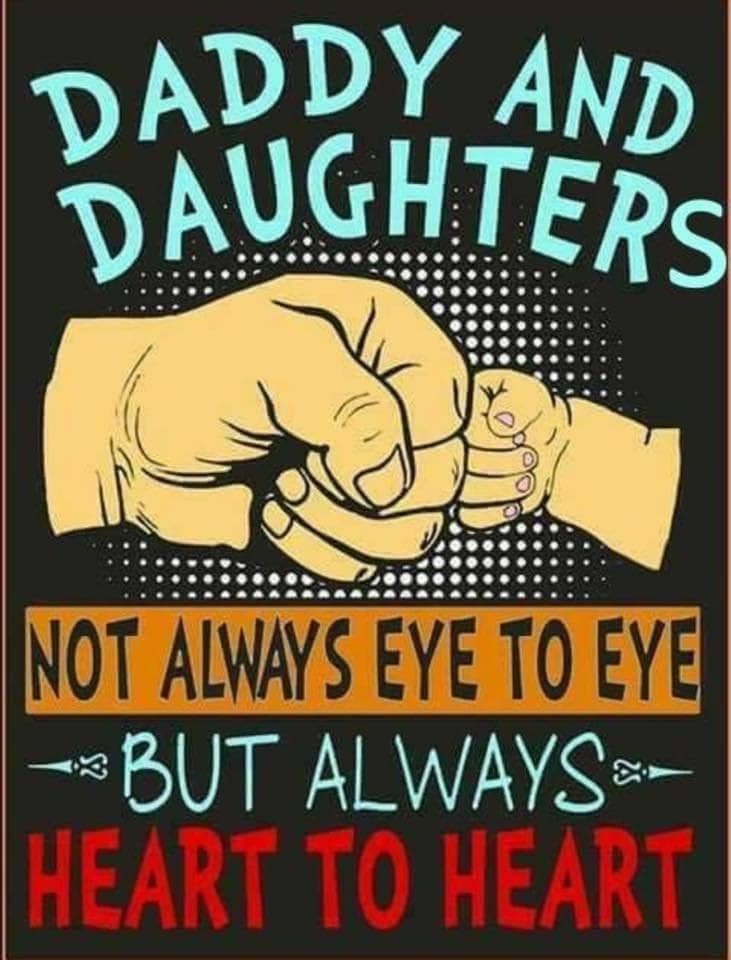 daddy and daughter may not always - Daddy And Daughters Not Always Eye To Eye But Always Heart To Heart