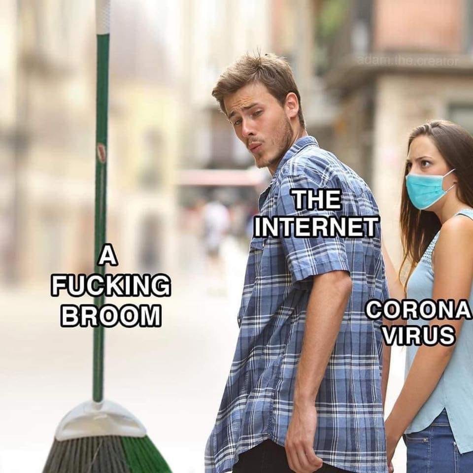 public relations meme - cam. the creator The Internet Fucking Broom Corona Virus