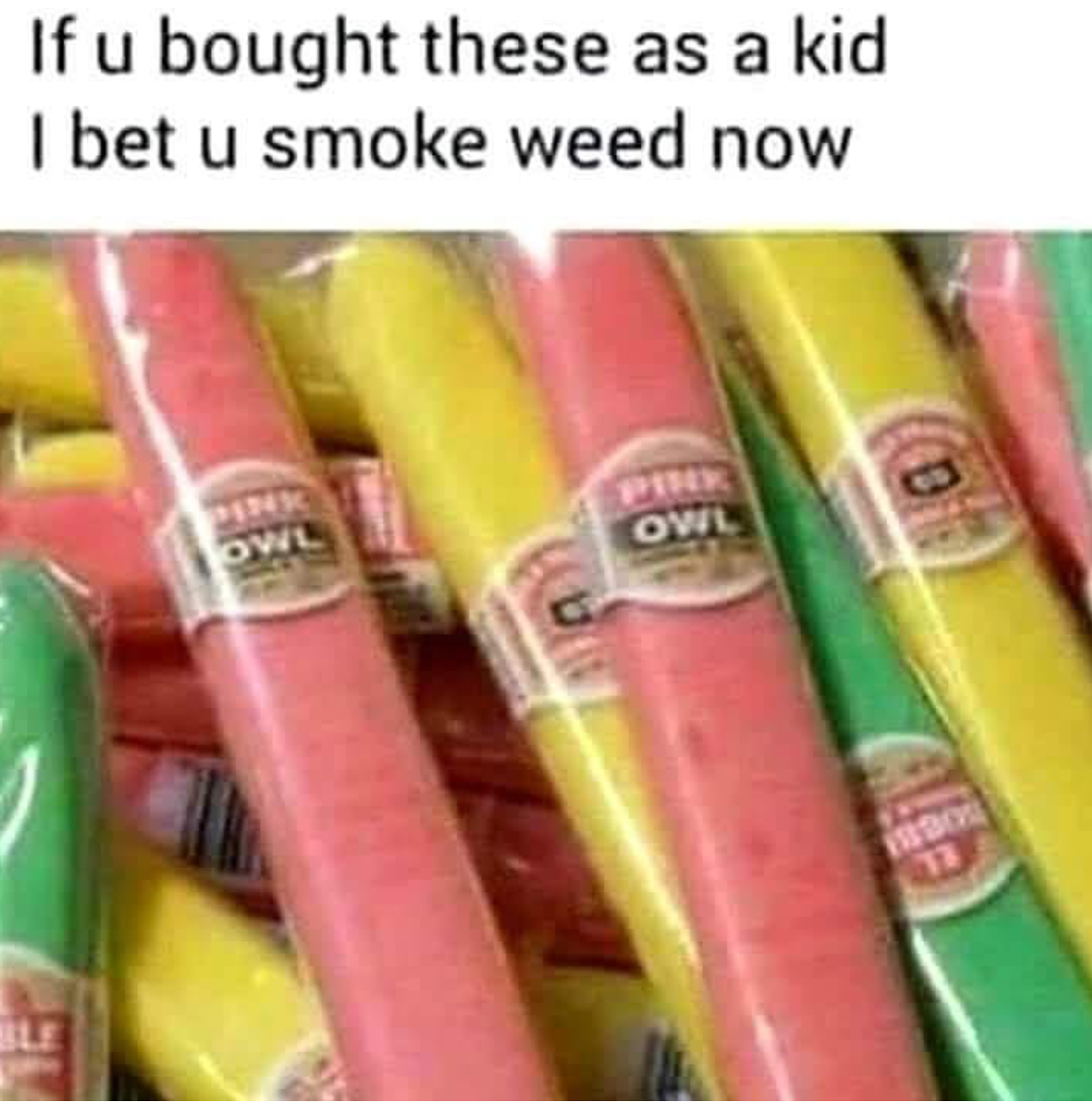 share if you remember candy - If u bought these as a kid I bet u smoke weed now