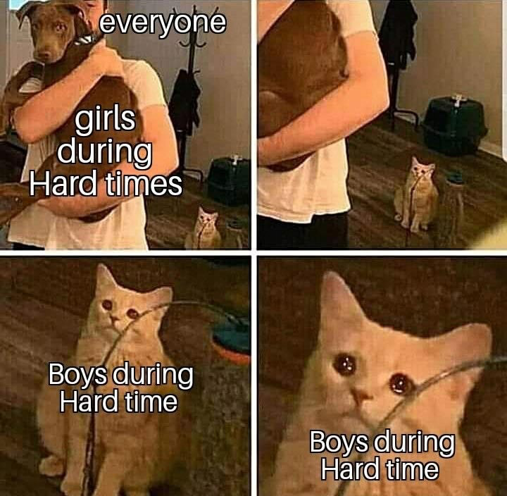 Internet meme - everyone girls during Hard times Boys during Hard time Boys during Hard time