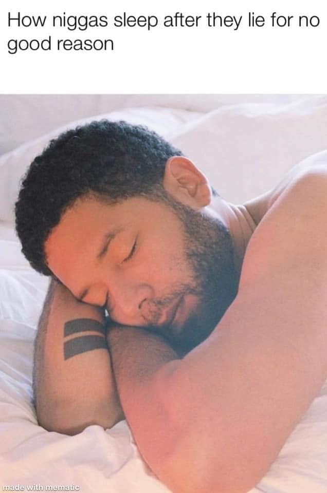 jussie smollett sleeping meme - How niggas sleep after they lie for no good reason made with mematic
