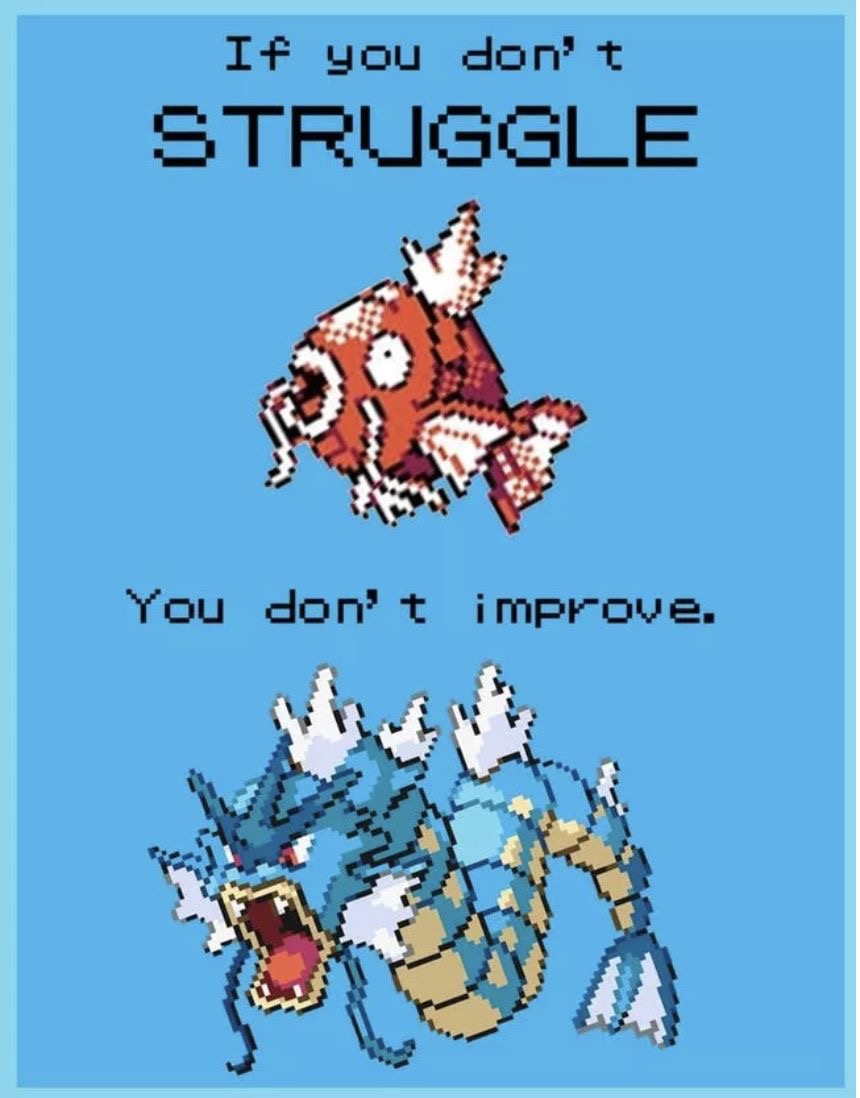 if you don t struggle you don t improve - If you don't Struggle You don't improve.