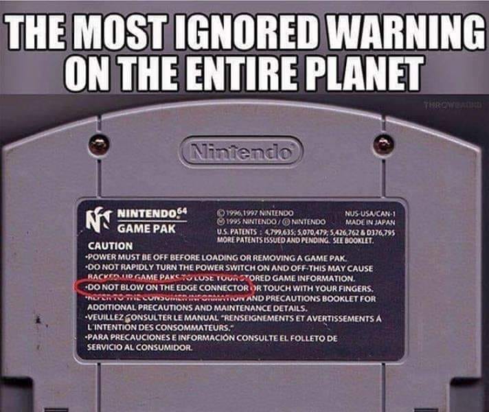 nintendo 64 funny - The Most Ignored Warning On The Entire Planet Thrower Nintencio Nintendo 1996 1997 Nintendo NusUsajcan1 1995 NintendoO Nintendo Made In Japan Game Pak U.S. Patents 4.799..070,479 5,426.7028 0376,795 More Patents Issued And Pending. See
