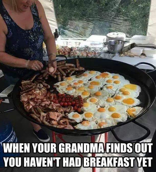 giant breakfast - When Your Grandma Finds Out You Haven'T Had Breakfast Yet