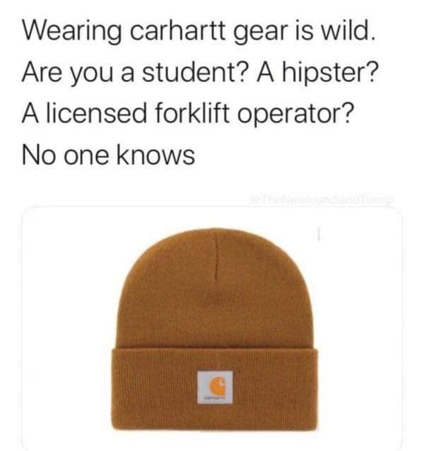 cap - Wearing carhartt gear is wild. Are you a student? A hipster? A licensed forklift operator? No one knows