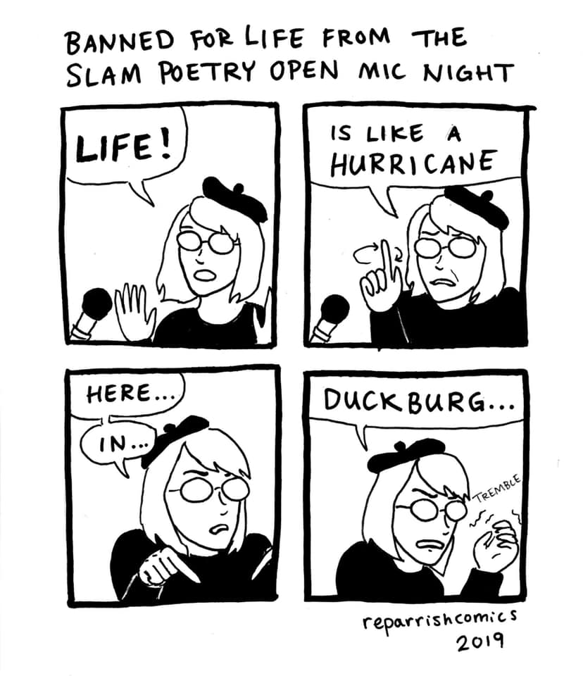 slam poetry meme - Banned For Life From The Slam Poetry Open Mic Night Life Is A Hurricane Here... Duck Burg... In... Tremble reparrishcomics 2019